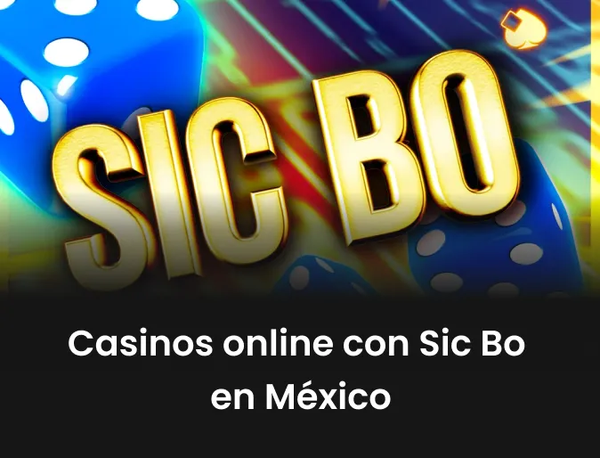 Casinos online con Sic Bo en México